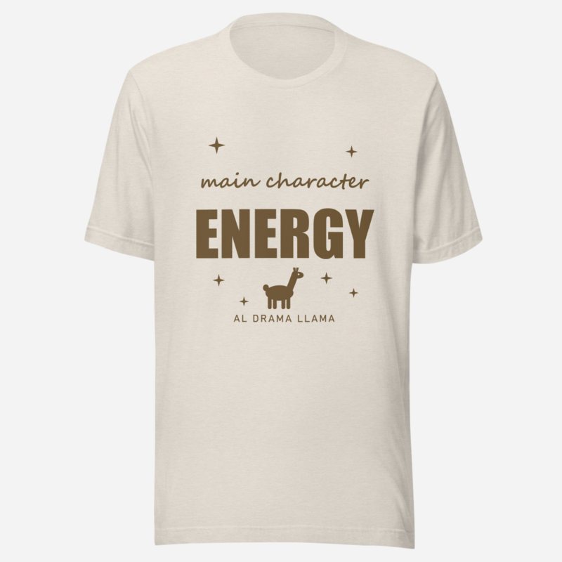 Al Drama Llama Main Character Energy Drama Tee Heather Dust
