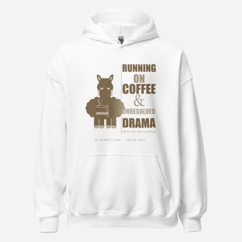 Al Drama Llama Running On Coffee And Drama Llama Dept. Hoodie