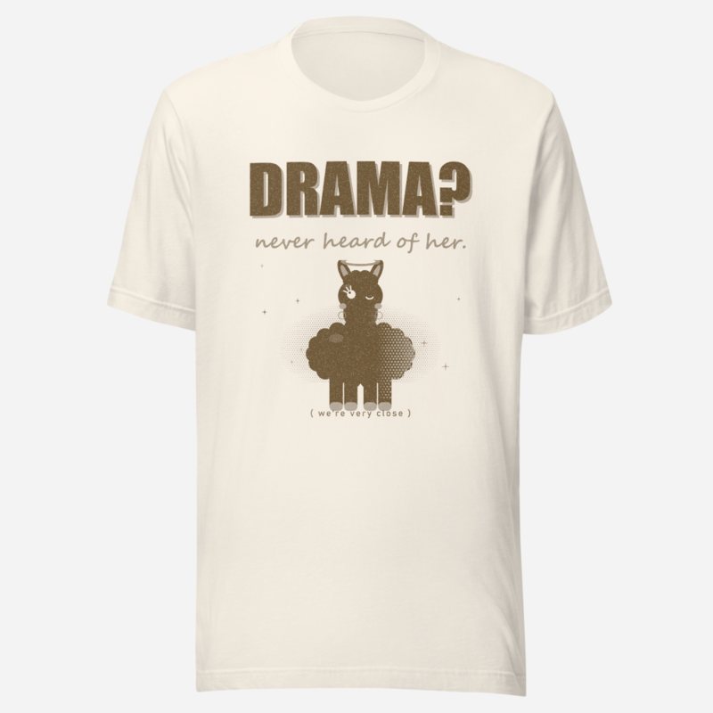 Al Drama Llama Drama Never Heard Of Her Llama Dept. Tee