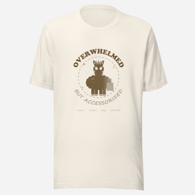 Al Drama Llama Overwhelmed But Accessorized Llama Dept. Tee