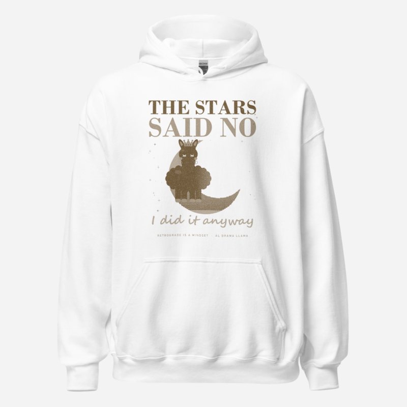 Al Drama Llama The Stars Said No Llama Dept. Hoodie