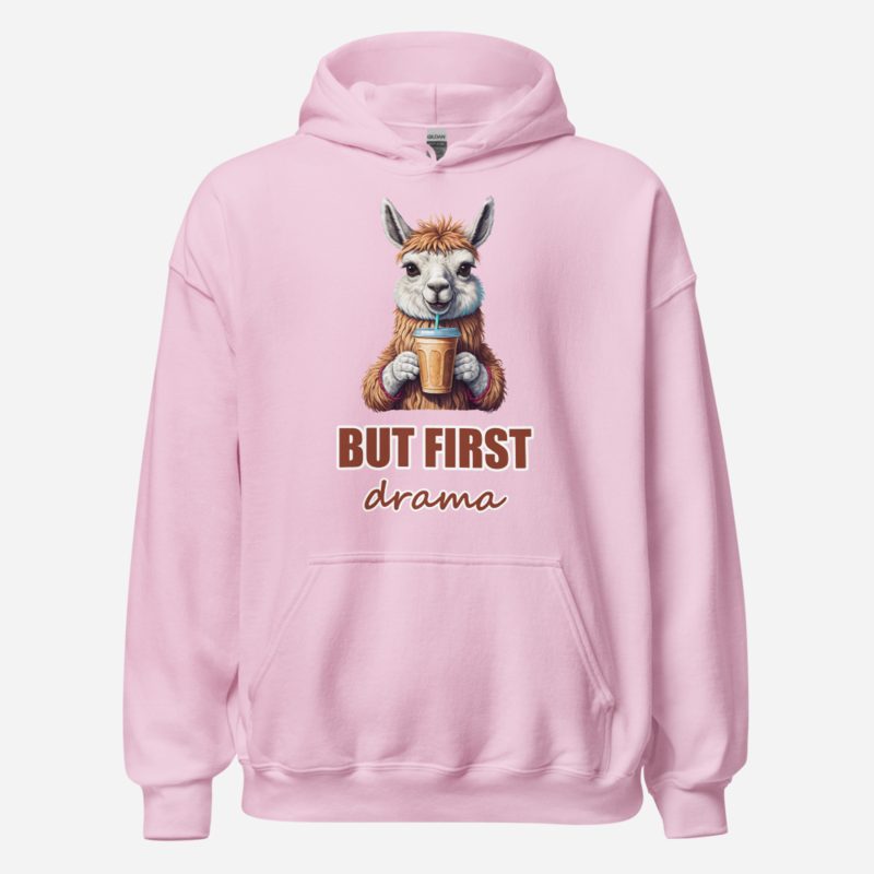 Al Drama Llama But First Drama Coffee Hoodie Light Pink