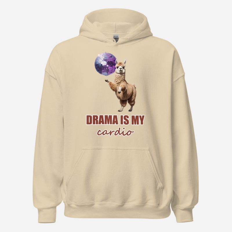 Al Drama Llama Drama Is My Cardio Disco Hoodie Sand